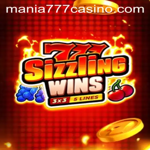 777sizzlingwins: A Thrilling Experience at Mania777 Casino