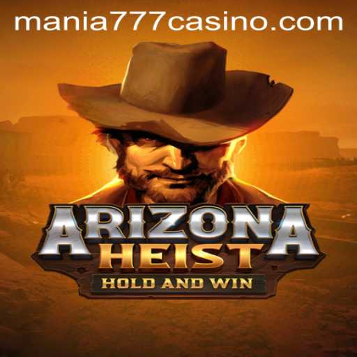 Discover the Excitement of ArizonaHeist at Mania777 Casino