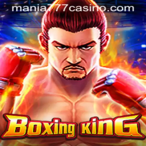 Enter the Ring with BoxingKing: A Thrilling Experience at Mania777 Casino