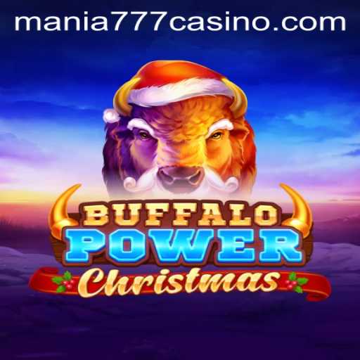 Experience the Magic of BuffaloPowerChristmas at Mania777 Casino