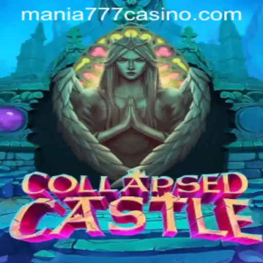 Exploring the Mysteries of CollapsedCastle at Mania777 Casino