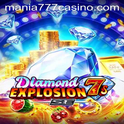 Exploring the Allure of DiamondExplosion7sSE at Mania777 Casino