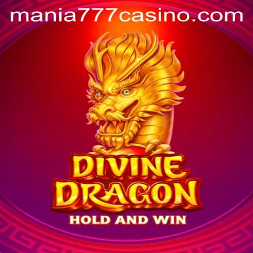 Experience the Thrill of DivineDragon at Mania777 Casino