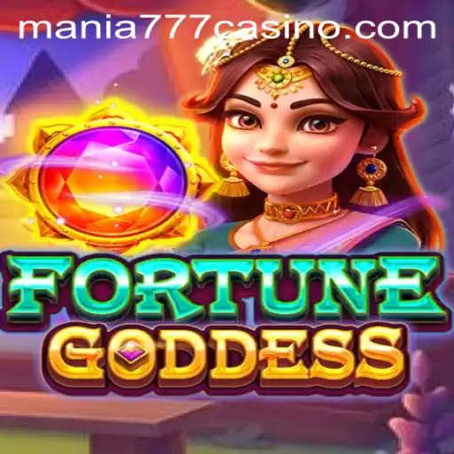 Discover the Exciting World of FORTUNEGODDESS at Mania777 Casino