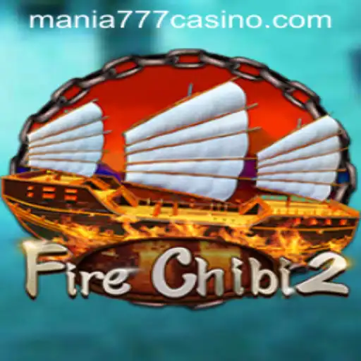 Exploring the Thrills of FireChibi2 at Mania777 Casino