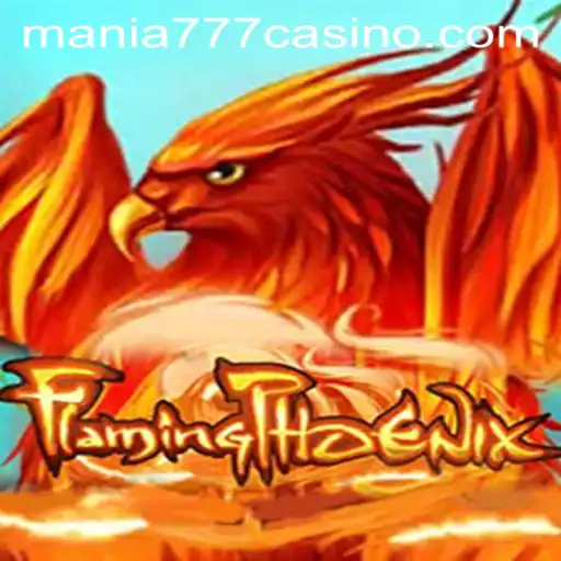 Discover the Thrilling World of FlamingPhoenix at Mania777 Casino