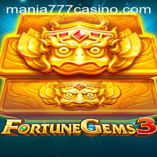 Discover the Thrills of FortuneGems3 at Mania777 Casino