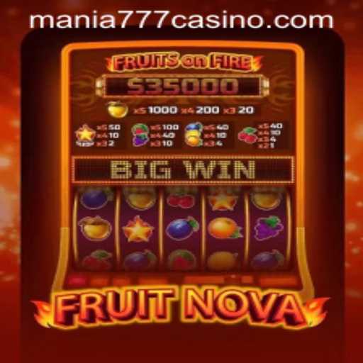 FruitNova: A Juicy Adventure at Mania777 Casino