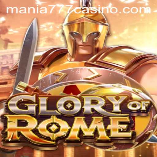 The Allure of GloryofRome at Mania777 Casino