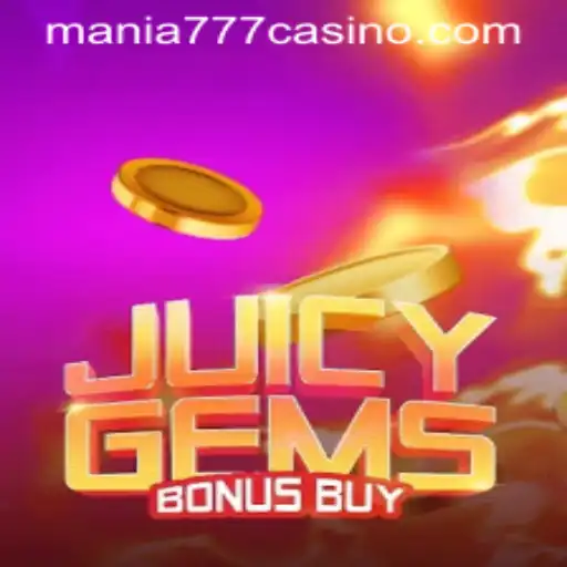Exploring JuicyGemsBonusBuy at Mania777 Casino