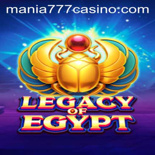 Explore the Enchanting Realm of LegacyOfEgypt at Mania777 Casino