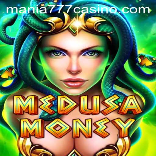 Discover the Thrills of MedusaMoney at Mania777 Casino