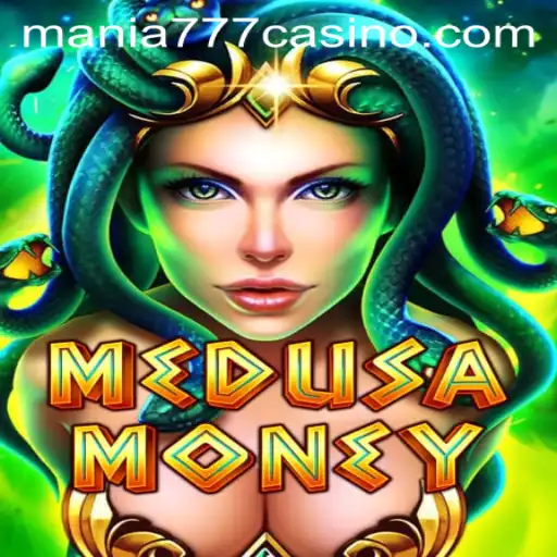 Discover the Thrills of MedusaMoney at Mania777 Casino