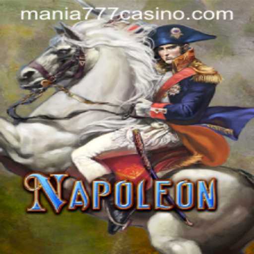 Exploring the Intriguing 'Napoleon' Game at Mania777 Casino