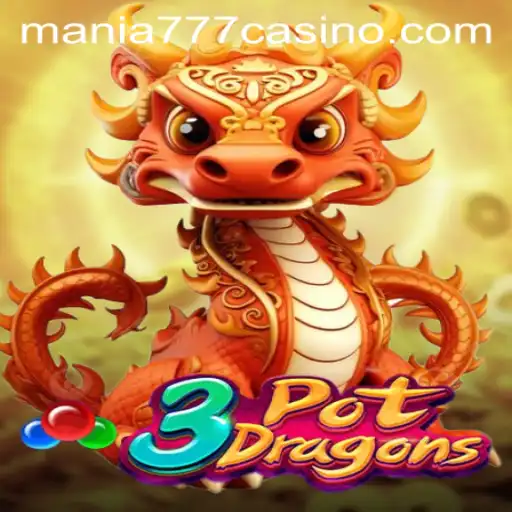 Exploring the Enchanting World of 3PotDragons at Mania777 Casino
