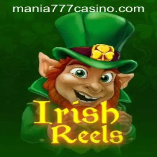Discover the Exciting World of IrishReels at Mania777 Casino