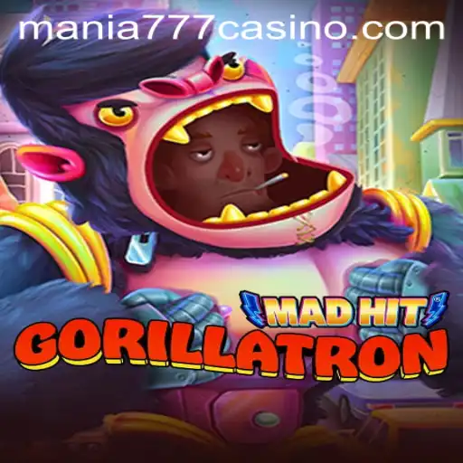 MadHitGorillatron: A Thrilling Adventure at Mania777 Casino