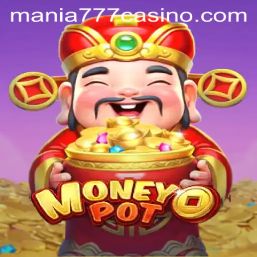 A Comprehensive Guide to MoneyPot at Mania777 Casino