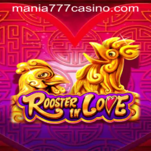 Discover the Excitement of RoosterInLove at Mania777 Casino