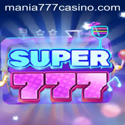 Unveiling Super777: A Thrilling Adventure in Mania777 Casino