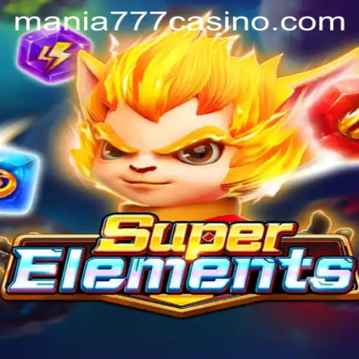 SuperElements Unveiled at Mania777 Casino