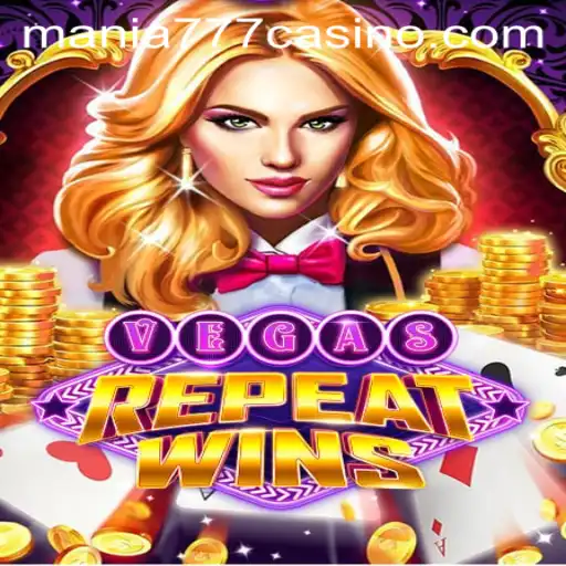 Experience the Thrill with VegasRepeatWins at Mania777 Casino