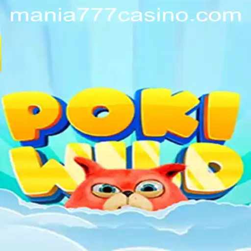 Exploring the Excitement of PokiWild at Mania777 Casino