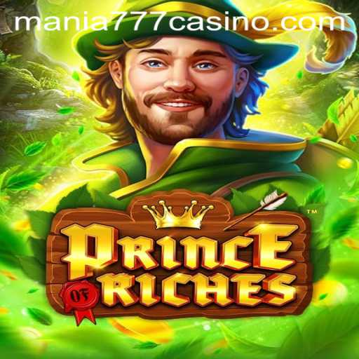 PrinceOfRiches: Unveiling the Majesty of Mania777 Casino's Latest Sensation