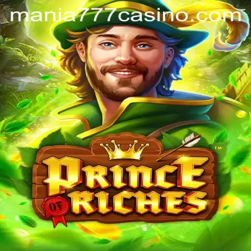 PrinceOfRiches: Unveiling the Majesty of Mania777 Casino's Latest Sensation