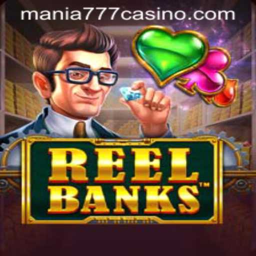 Exploring the Thrills of ReelBanks at Mania777 Casino