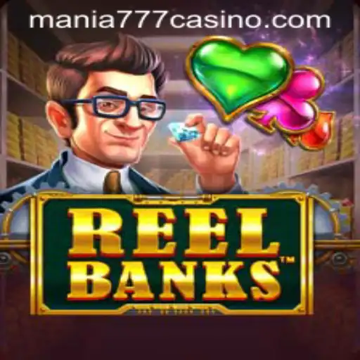 Exploring the Thrills of ReelBanks at Mania777 Casino