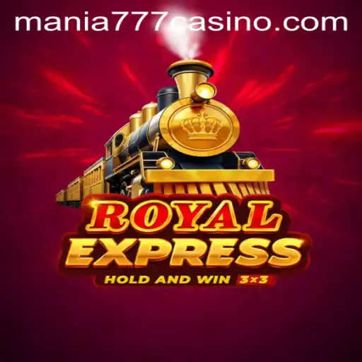 Unleashing the Excitement of RoyalExpress at Mania777 Casino