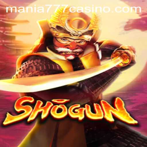 Shogun: The Ultimate Casino Experience at Mania777 Casino
