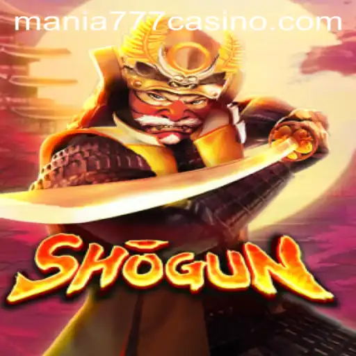 Shogun: The Ultimate Casino Experience at Mania777 Casino