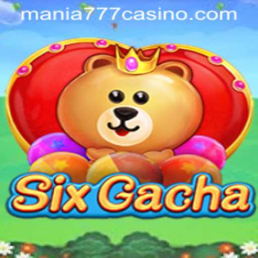 Exploring SixGacha: A New Frontier in the Mania777 Casino Universe