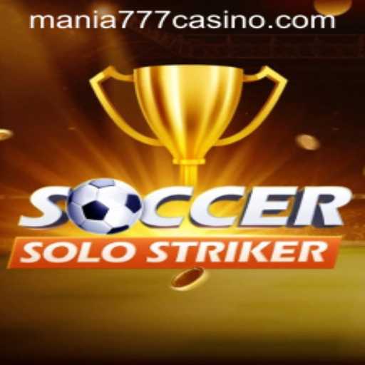 Unveiling SoccerSoloStriker at Mania777 Casino