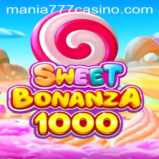 Discover the Thrills of SweetBonanza1000 at Mania777 Casino