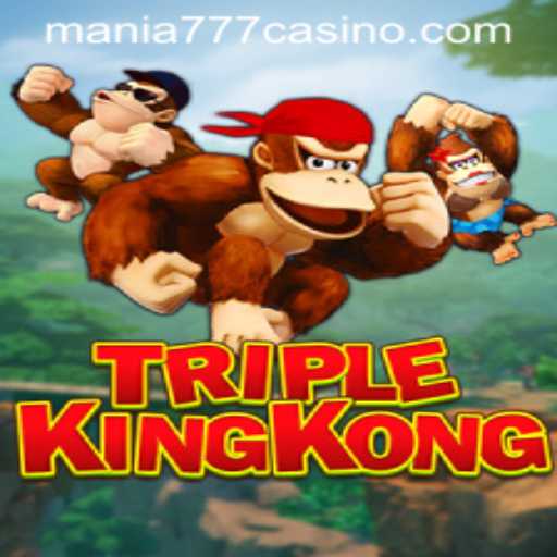 TripleKingKong Unleashed at Mania777 Casino