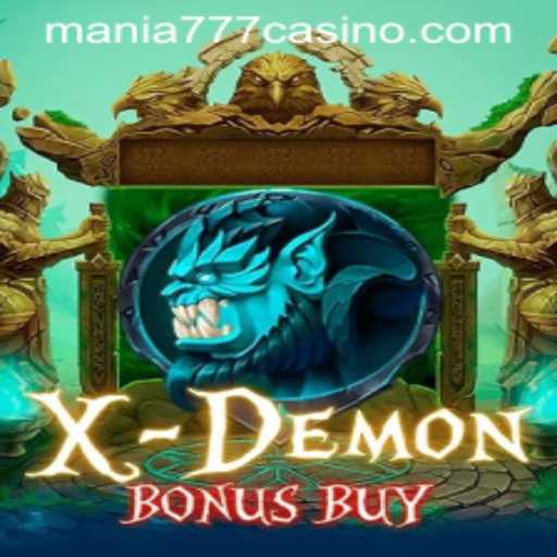 Explore the Thrilling World of XDemonBonusBuy at Mania777 Casino