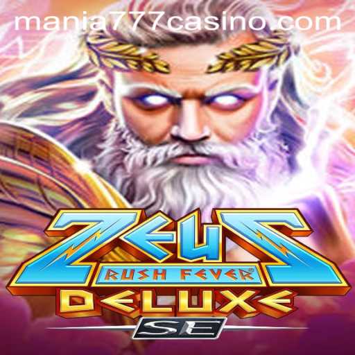 Unveiling the Thrills of ZeusRushFeverDeluxeSE at Mania777 Casino